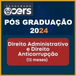 Pós Graduação  em Direito Administrativo e Direito Anticorrupção  - Turma 2024  (CERS 2024)